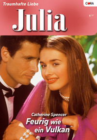 Feurig wie ein Vulkan - Catherine Spencer - E-Book