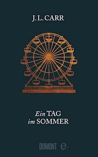 Ein Tag im Sommer - J.L. Carr - E-Book