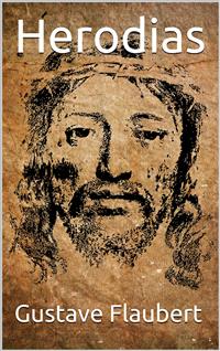Herodias - Gustave Flaubert - E-Book