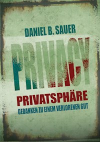 Privatsphäre - Daniel B. Sauer - E-Book
