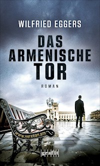 Das armenische Tor - Wilfried Eggers - E-Book