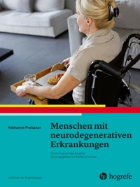 Menschen mit neurodegenerativen Erkrankungen - Katharine Preissner - E-Book
