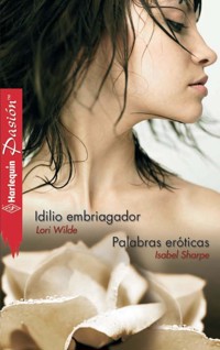 Idilio embriagador - Palabras eróticas - Lori Wilde - E-Book