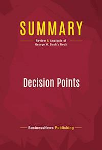 Summary: Decision Points - BusinessNews Publishing - E-Book