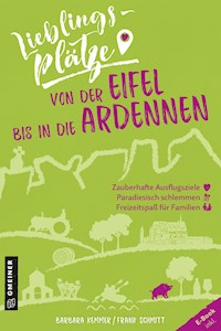 Lieblingsplätze von der Eifel bis in die Ardennen - Barbara Kemmer - E-Book