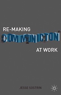 Re-Making Communication at Work - J. Sostrin - E-Book