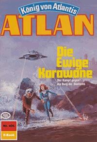 Atlan 406: Die Ewige Karawane - H.G. Francis - E-Book