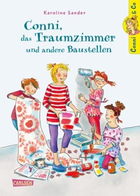 Conni & Co 15: Conni, das Traumzimmer und andere Baustellen - Karoline Sander - E-Book