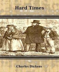 Hard Times By Charles Dickens - Charles Dickens. - E-Book