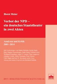 Verbot der NPD – ein deutsches Staatstheater in zwei Akten - Horst Meier - E-Book