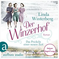 Der Winzerhof - Das Prickeln einer neuen Zeit - Winzerhof-Saga, Band 1 (Ungekürzt) - Linda Winterberg - Hörbuch