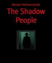 The Shadow People - Mostyn Heilmannovsky - E-Book
