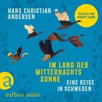 Im Land der Mitternachtssonne - Eine Reise in Schweden (Ungekürzt) - Hans Christian Andersen - Hörbuch