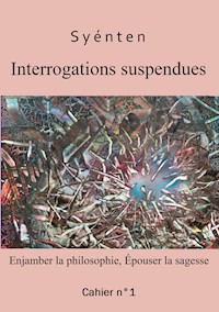 Interrogations suspendues - O Syénten - E-Book
