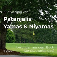 Kultivierung von Patanjalis Yamas & Niyamas - Walter Berger - Hörbuch