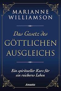 Das Gesetz des göttlichen Ausgleichs - Marianne Williamson - E-Book