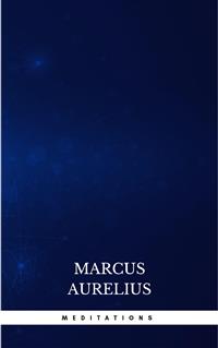 Meditations - Aurelius Marcus - E-Book
