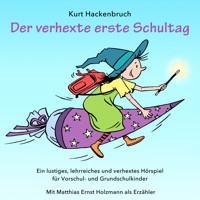 Der verhexte erste Schultag - Kurt Hackenbruch - Hörbuch
