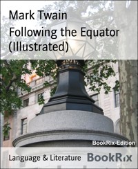 Following the Equator (Illustrated) - Mark Twain - E-Book