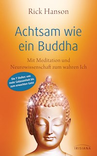Achtsam wie ein Buddha - Rick Hanson - E-Book