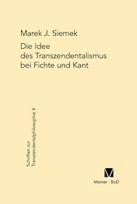 Die Idee des Transzendentalismus bei Fichte und Kant - Marek J Siemek - E-Book