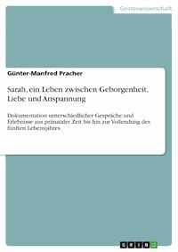 Sarah, ein Leben zwischen Geborgenheit, Liebe und Anspannung - Günter-Manfred Pracher - E-Book