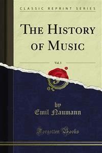 The History of Music - Emil Naumann - E-Book