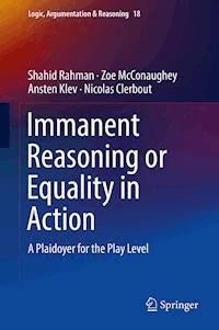 Immanent Reasoning or Equality in Action - Shahid Rahman - E-Book