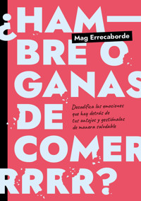 ¿Hambre o ganas de comer? - Mag Errecaborde - E-Book