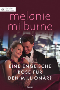 Eine englische Rose für den Millionär? - Melanie Milburne - E-Book