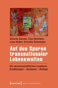 Auf den Spuren transnationaler Lebenswelten - Désirée Bender - E-Book