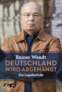 Deutschland wird abgehängt - Rainer Wendt - E-Book
