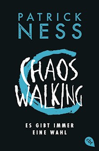 Chaos Walking - Es gibt immer eine Wahl - Patrick Ness - E-Book