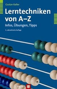 Lerntechniken von A bis Z - Gustav Keller - E-Book