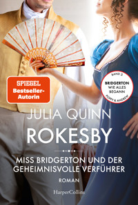 Rokesby – Miss Bridgerton und der geheimnisvolle Verführer - Julia Quinn - E-Book