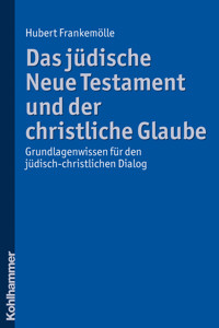 Das jüdische Neue Testament und der christliche Glaube - Hubert Frankemölle - E-Book
