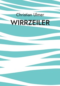 Wirrzeiler - Christian Ulmer - E-Book