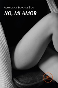 No, mi Amor - Almudena Sánchez Blas - E-Book