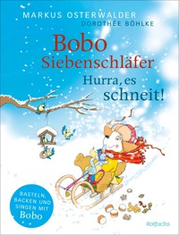 Bobo Siebenschläfer: Hurra, es schneit! - Markus Osterwalder - E-Book