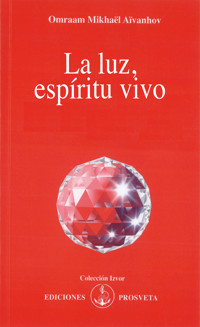 La luz, espíritu vivo - Omraam Mikhaël Aïvanhov - E-Book
