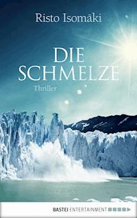 Die Schmelze - Risto Isomäki - E-Book