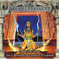 Gruselkabinett, Folge 148: Im Labyrinth der großen Pyramide - Louisa May Alcott - Hörbuch