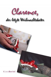 Clarence, der letzte Weihnachtskater - Kiara Borini - E-Book
