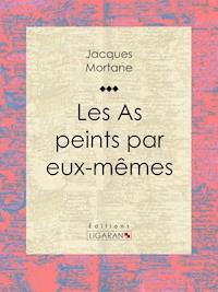 Les As peints par eux-mêmes - Jacques Mortane - E-Book