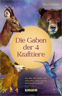 Die Gaben der 4 Krafttiere - Ralph Riedel - E-Book