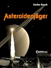 Asteroidenjäger - Carlos Rasch - E-Book