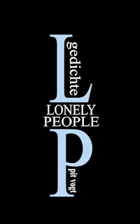 Lonely People - Pit Vogt - E-Book