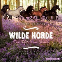 Wilde Horde 1: Die Pferde im Wald - Katrin Tempel - Hörbuch