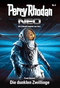 Perry Rhodan Neo 6: Die dunklen Zwillinge - Frank Borsch - E-Book