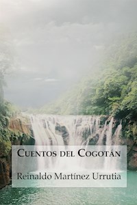 Cuentos del Cogotán - Reinaldo Martínez Urrutia - E-Book